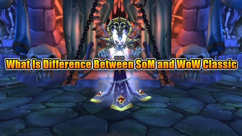 What Is Difference Between SoM and WoW Classic